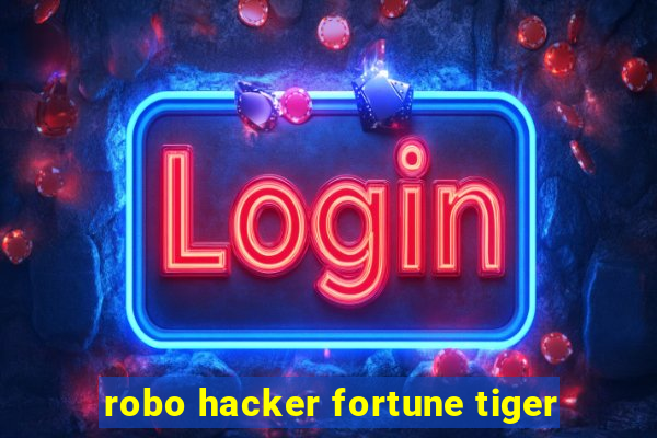 robo hacker fortune tiger